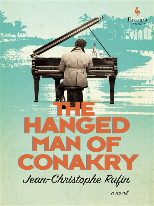 Title details for The Hanged Man of Conakry by Jean-Christophe Rufin - Available